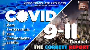 COVID-911 - Vom Terrorschutz zum Gesundheitsschutz (The Corbett Report - Deutsch)