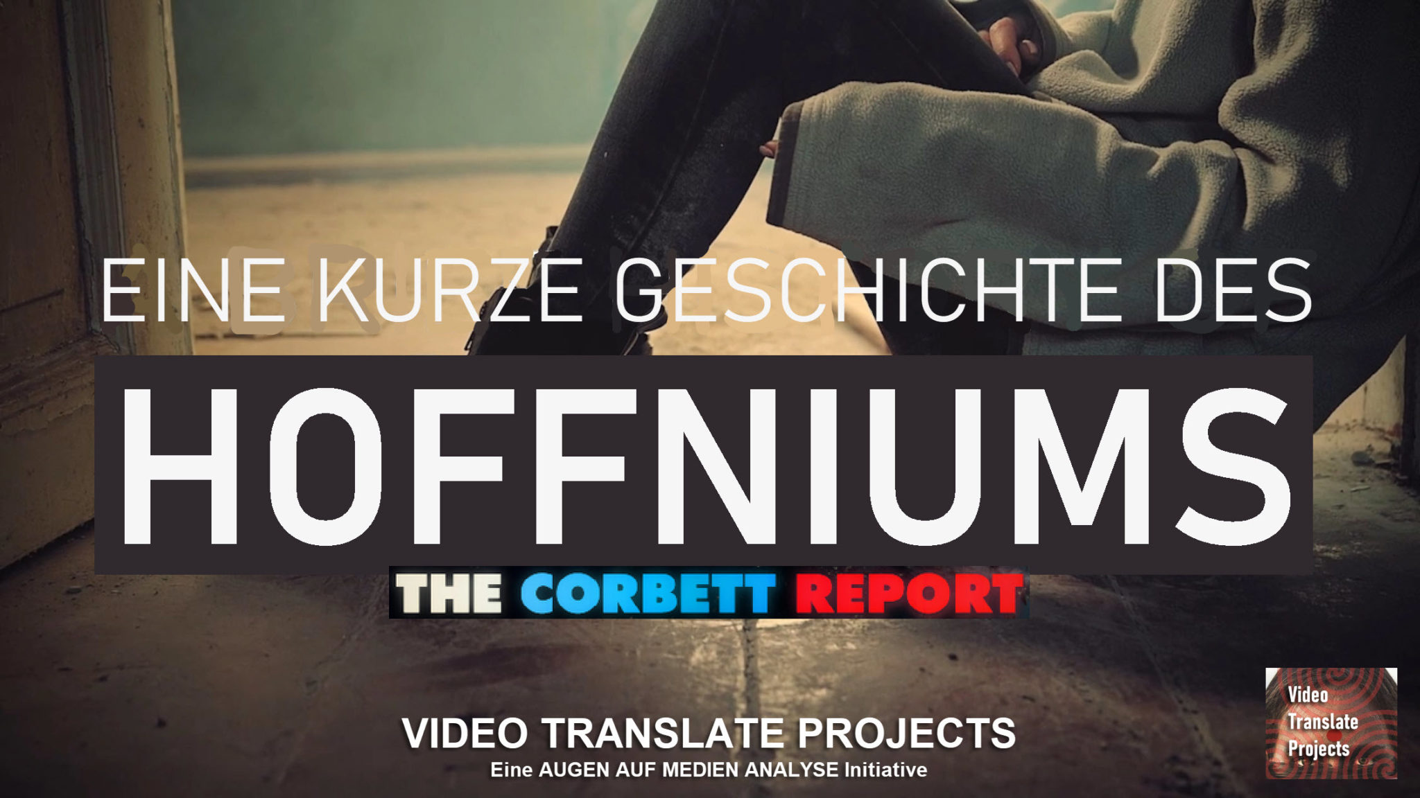 Eine Kurze Geschichte des Hoffniums (The Corbett Report)