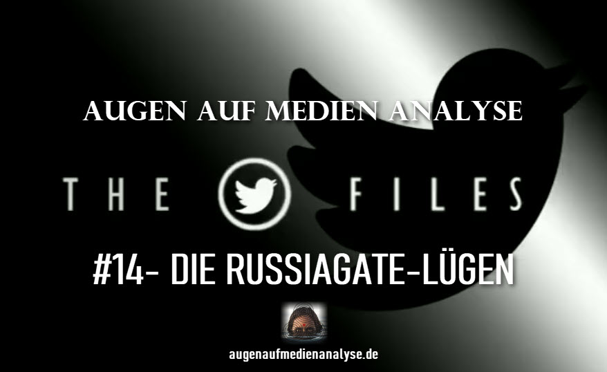 THE TWITTER FILES #14 - DIE RUSSIAGATE-LÜGEN