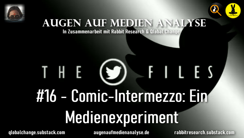THE TWITTER FILES #16 - Comic-Intermezzo: Ein Medienexperiment