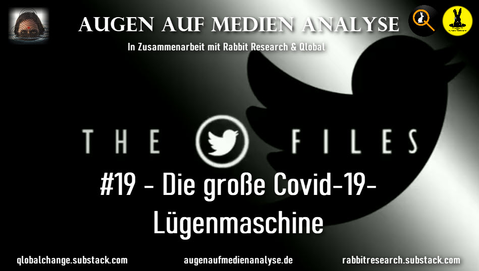 THE TWITTER FILES #19 - Die große Covid-19-Lügenmaschine
